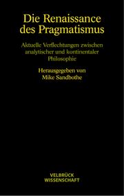 Cover of: Die Renaissance des Pragmatismus: aktuelle Verflechtungen zwischen analytischer und kontinentaler Philosophie