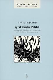 Cover of: Symbolische Politik: das Ereignis der NS-Bücherverbrennung 1933 im Kontext seiner Diskursgeschichte