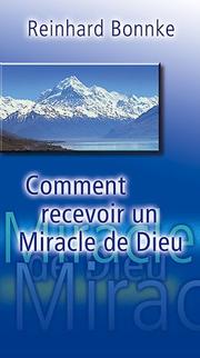 Cover of: Comment Recevoir Un Miracle De Dieu