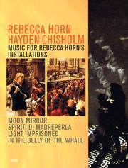 Cover of: Rebecca Horn & Hayden Chisholm: Music For Rebecca Horn'S Installations
