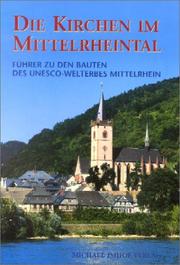 Cover of: Die Kirchen im Mittelrheintal: Führer zu den Bauten des UNESCO-Welterbes Mittelrhein