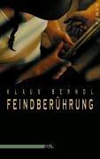 Feindberührung by Klaus Berndl