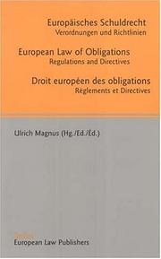 Cover of: European Law of Obligations - Europaisches Schuldrecht - Droit Europeen Des Obligations: Regulations And Directives - Verordnungen Und Richtlinien - Reglements Et Directives