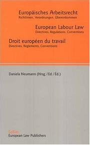 Cover of: European Labour Law - Europaisches Arbeitsrecht - Droit Europeen Du Travail: Directives, Regulations, Conventions - Richtlinien, Verordnungen, Ubereinkommen - Directives, Reglements, Conventions