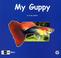 Cover of: My Guppy (Aqualog Minis)