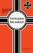 Cover of: Vertrauen bis zuletzt: Erinnerungen eines Fähnrichs der deutschen Kriegsmarine