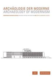 Cover of: Archaeology of Modernism: Bauhaus Dessau (Bauhaus Band)
