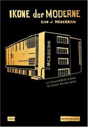 Cover of: Icon of Modernism: The Bauhaus Building Dessau (Edition Bauhaus)