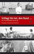 Cover of: Schlagt ihn tot, den Hund--: Film- und Theaterkritiker erinnern sich