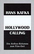 Hollywood calling by Hans Kafka