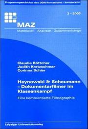 Walter Heynowski und Gerhard Scheumann-Dokumentarfilmer im Klassenkampf by Claudia Böttcher