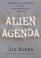 Cover of: Alien agenda