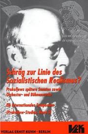 Cover of: Schräg zur Linie des Sozialistischen Realismus?: Prokofjews spätere Sonaten sowie Orchester und Bühnenwerke : ein internationales Symposium = an international symposium