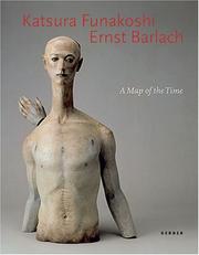 Cover of: Katsura Funakoshi & Ernst Barlach by Katja Blomberg, Sebastian Giesen, Karin Schick, Ernst Barlach, Katsura Funakoshi