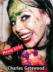 Cover of: Messy Girls! by Charles Gatewood, Grady T. Turner, Ducky Doolittle
