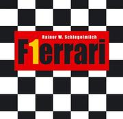 Cover of: Ferrari Formula 1 by Rainer W. Schegelmilch, Hartmut Lehbrink