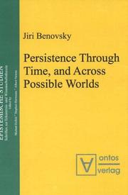 Cover of: Persistance Through Time, and Across Possible Worlds: Series by Jiri Benovsky