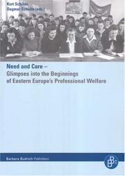 Cover of: Need and Care: Glimpses into the Beginnings of Eastern Europe's Professional Welfare