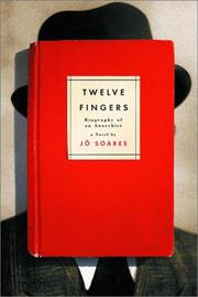 Cover of: Twelve Fingers: Biography of an Anarchist: A Novel