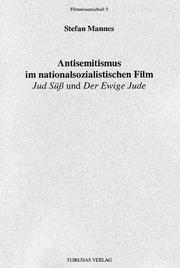 Antisemitismus im nationalsozialistischen Propagandafilm by Stefan Mannes