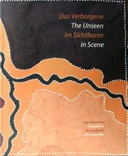 Cover of: Das Verborgene im Sichtbaren: zeitgenössische Malerei der ersten Australier = The unseen in scene : contemporary art of the first Australians