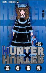 Cover of: Hunter X Hunter, Vol. 15 by Yoshihiro Togashi