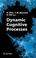 Cover of: Dynamic Cognitive Processes