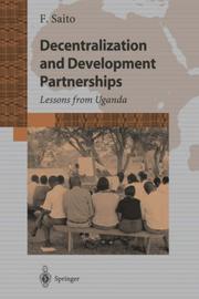 Cover of: Decentralization and Development Partnership: Lessons from Uganda