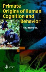 Cover of: Primate Origins of Human Cognition and Behavior by T. Matsuzawa