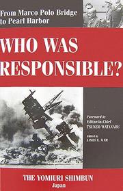 Who Was Responsible? From Marco Polo Bridge to Pearl Harbor by The Yomiuri Shimbun