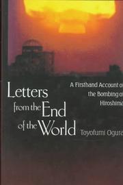 Cover of: Letters from the end of the world: a firsthand account of the bombing of Hiroshima