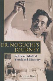 Cover of: Dr. Noguchi's journey: a life of medical search and discovery