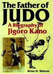 Cover of: The Father of Judo by Brian N. Watson