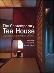 Cover of: The Contemporary Tea House: Japan's Top Architects Redefine a Tradition