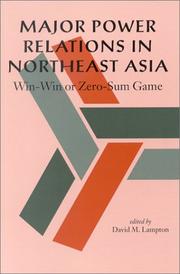 Cover of: Major Power Relations in Northeast Asia: Win-Win or Zero-Sum Game
