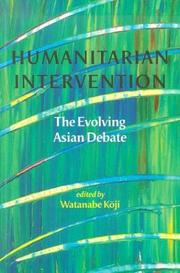 Cover of: Humanitarian intervention: the evolving Asian debate