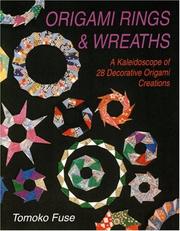 Cover of: Origami Rings & Wreaths: A Kaleidoscope of 28 Decorative Origami Creations