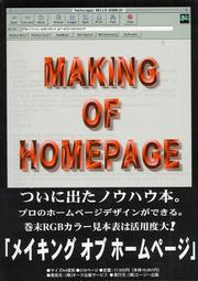 Cover of: Making of homepage by [henshū, Takahasi Hiroe, Nakazawa Noriko, Saeki Mitsuaki ; honyaku, Jason Franzman].