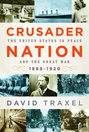 Cover of: Crusader nation: the United States in peace and the Great War