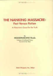 Cover of: The Nanking Massacre: Fact versus Fiction by Higashinakano Shudo