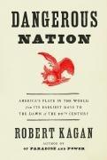Cover of: Dangerous Nation by Robert Kagan