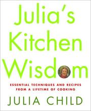 Cover of: Julia's Kitchen Wisdom: Essential Techniques and Recipes from a Lifetime of Cooking