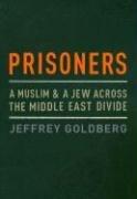 Cover of: Prisoners: A Muslim and a Jew Across the Middle East Divide