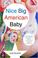 Cover of: Nice Big American Baby