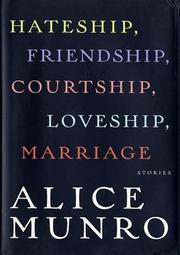 Cover of: Hateship, friendship, courtship, loveship, marriage by Alice Munro