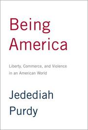 Cover of: Being America: Liberty, Commerce, and Violence in an American World