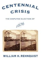 Cover of: Centennial Crisis by William H. Rehnquist