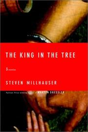 The king in the tree by Steven Millhauser