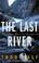 Cover of: The Last River