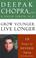 Cover of: Grow Younger, Live Longer